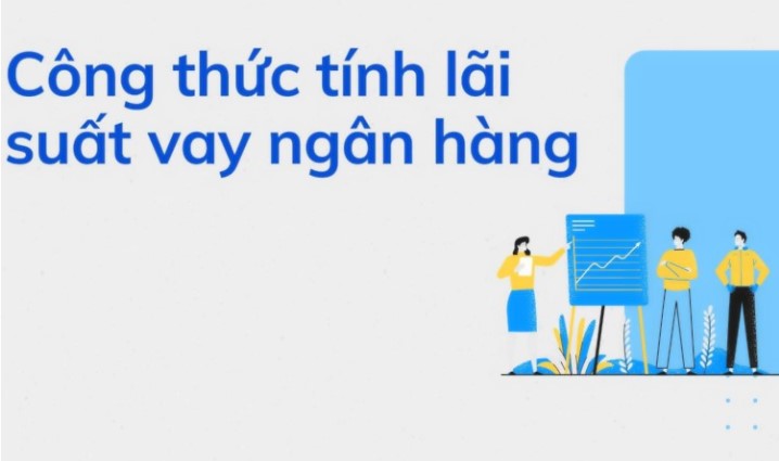 Công thức tính lãi suất vay ngân hàng