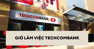 Read more about the article Cập Nhật Giờ Làm Việc Ngân Hàng Techcombank 2023