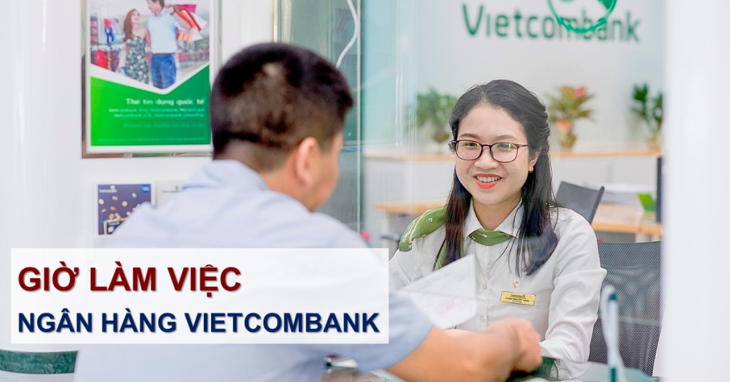 Cập Nhật Giờ Làm Việc Ngân Hàng Vietcombank 2023