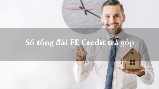 You are currently viewing Tổng đài FE Credit – Chăm sóc khách hàng 24/7