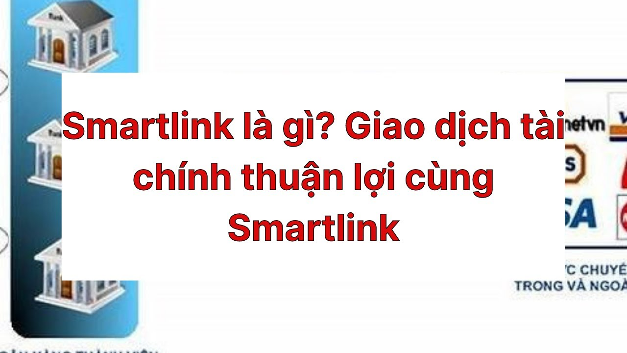 You are currently viewing Smartlink là gì? Hệ thống Smartlink gồm ngân hàng nào?